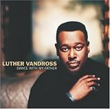 Luther Vandross - Dance With My Father [2003]