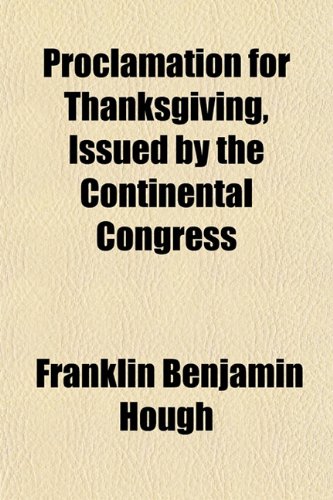Proclamation for Thanksgiving, Issued by the Continental Congress