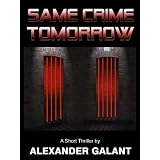 Same Crime Tomorrow (A Short Story)