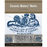 Ceramic Makers' Marks (Guides to Historical Artifacts) by Erica S. Gibson