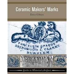 Ceramic Makers' Marks (Guides to Historical Artifacts) by Erica S. Gibson