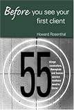 Before You See Your First Client
 55 Things Counselors and Human Service Providers Need to Know,
Howard Rosenthal