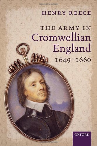 The Army in Cromwellian England, 1649-1660 1st edition by Reece, Henry (2013) Hardcover