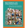 Successful K-12 STEM Education: Identifying Effective Approaches in Science, Technology, Engineering, and Mathematics