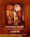 Representing the Irreparable: The Shoah, the Bible, and the Art of Samuel Bak (Art)