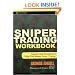 Sniper Trading Workbook: Step-by-Step Exercises to Help You Master Sniper Trading