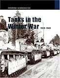 TANKS IN THE WINTER WAR: 1939 - 1940 (Operations: Scandinavia 1939)