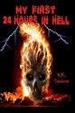 My First 24 Hours In Hell
