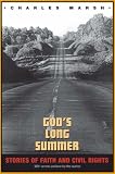 Gods Long Summer: Stories of Faith and Civil Rights