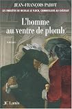 Les enqu�tes de Nicolas Le Floch, commissaire au Ch�telet : L'Homme au ventre de plomb