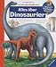Bücher : Alles über Dinosaurier (Wieso? Weshalb? Warum?)