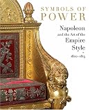 Review Harry N. Abrams, Inc.  / Symbols of Power: Napoleon and the Art of the Empire Style, 1800-1815