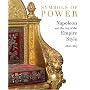 Symbols of Power: Napoleon and the Art of the Empire Style, 1800-1815