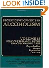 Services Research in the Era of Managed Care: Organization, Access, Economics, Outcome (Recent Developments in Alcoholism)
