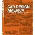 Car Design America: Myths, Brands, People