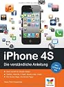 iPhone 4S: Die verständliche Anleitung: Die verständliche Anleitung - Inkl. iCloud & Siri