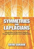 Symmetries and Laplacians: Introduction to Harmonic Analysis, Group Representations and Applications
