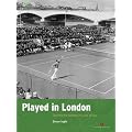 Played in London: Charting the Heritage of a City at Play (Played in Britain)