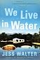 We Live in Water: Stories