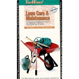 Lawn Care and Maintenance - Pruning, Dethatching & Overseeding, Fertilization, Soil Preparation, Watering the Lawn and Garden