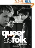 Queer as Folk: The Book