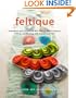 Feltique: Techniques and Projects for Wet Felting, Needle Felting, Fulling, and Working with Commercial Felt