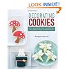 Decorating Cookies: 60+ Designs for Holidays, Celebrations & Everyday