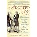 Adopted Son: Washington, Lafayette, and the Friendship that Saved the Revolution