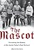 Search : The Mascot: Unraveling the Mystery of My Jewish Father's Nazi Boyhood