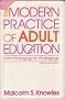 The modern practice of adult education: From pedagogy to andragogy