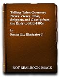 Telling tales : Guernsey news, views, ideas, snippets and gossip from the early to mid-1800s