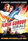 The Flash Gordon serials, 1936-1940 : a heavily illustrated guide