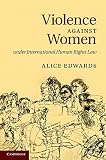 Violence against women under international human rights law