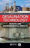Desalination technology : health and environmental impacts