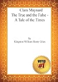 Clara Maynard The True and the False - A Tale of the Times-W.H.G. Kingston