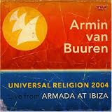 Universal Religion 2004: Live from Armada at Ibizia