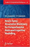 Neuro-Fuzzy Associative Machinery for Comprehensive Brain and Cognition Modelling (Studies in Computational Intelligence