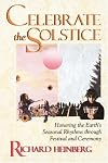 Celebrate the Solstice: Honoring the Earth's Seasonal Rhythms through Festival and Ceremony