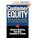Customer Equity: Building and Managing Relationships As Valuable Assets