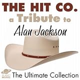 A Tribute to Alan Jackson: The Ultimate Collection