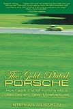 The Gold-Plated Porsche: How I Sank a Small Fortune into a Used Car, and Other Misadventures