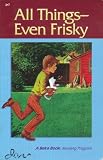 All Things- Even Frisky (A Beka Book Reading Program)