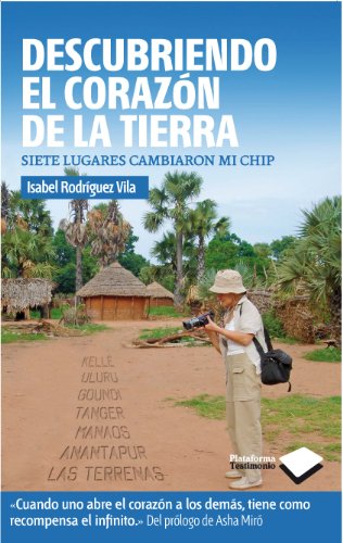 Descubriendo el corazón de la Tierra (Testimonio (plataforma)) (Spanish Edition)