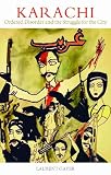 Karachi : ordered disorder and the struggle for the city