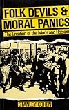 Folk devils & moral panics : the creation of the mods and rockers