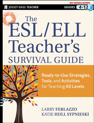 The ESL / ELL Teacher's Survival Guide: Ready-to-Use Strategies, Tools, and Activities for Teaching English Language Learners of All Levels (J-B Ed: Survival Guides)