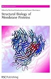 Structural Biology of Membrane Proteins (RSC Biomolecular Sciences)
