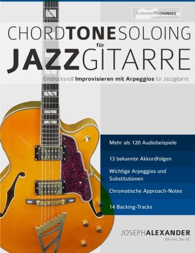 Chord Tone Soloing für Jazzgitarre: Deutsche Edition (German Edition)