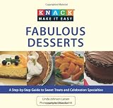Fabulous Desserts: A Step-By-Step Guide to Sweet Treats and Celebration Specialties (Knack: Make It Easy (Cooking))