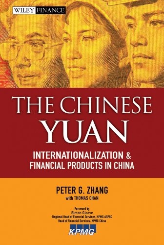 The Chinese Yuan: Internationalization and Financial Products in China (Wiley Finance)